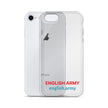 ENGLISH ARMY - Clear Case for iPhone®