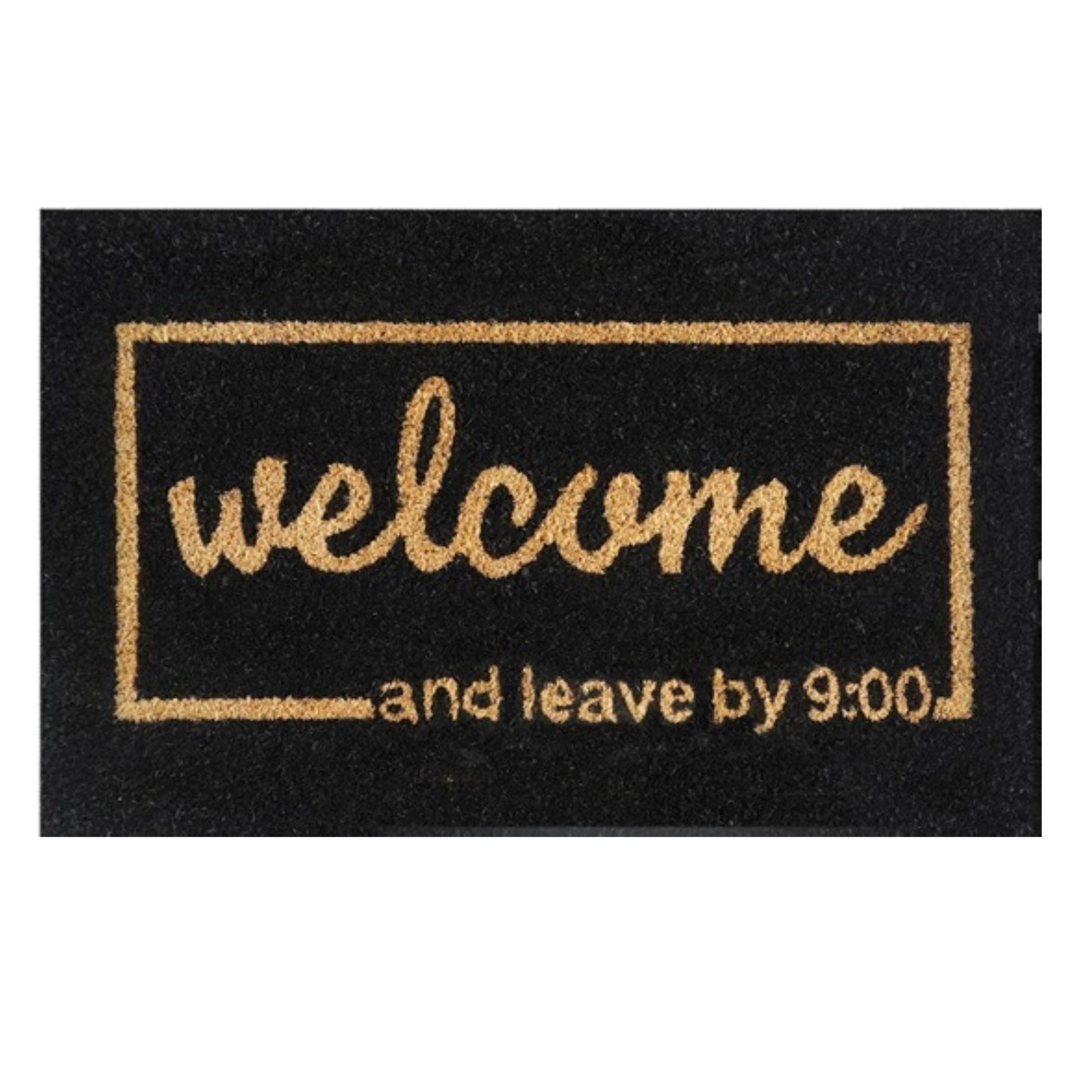 Doormat 60cm x 40cm - 'Welcome And Leave By 9:00'