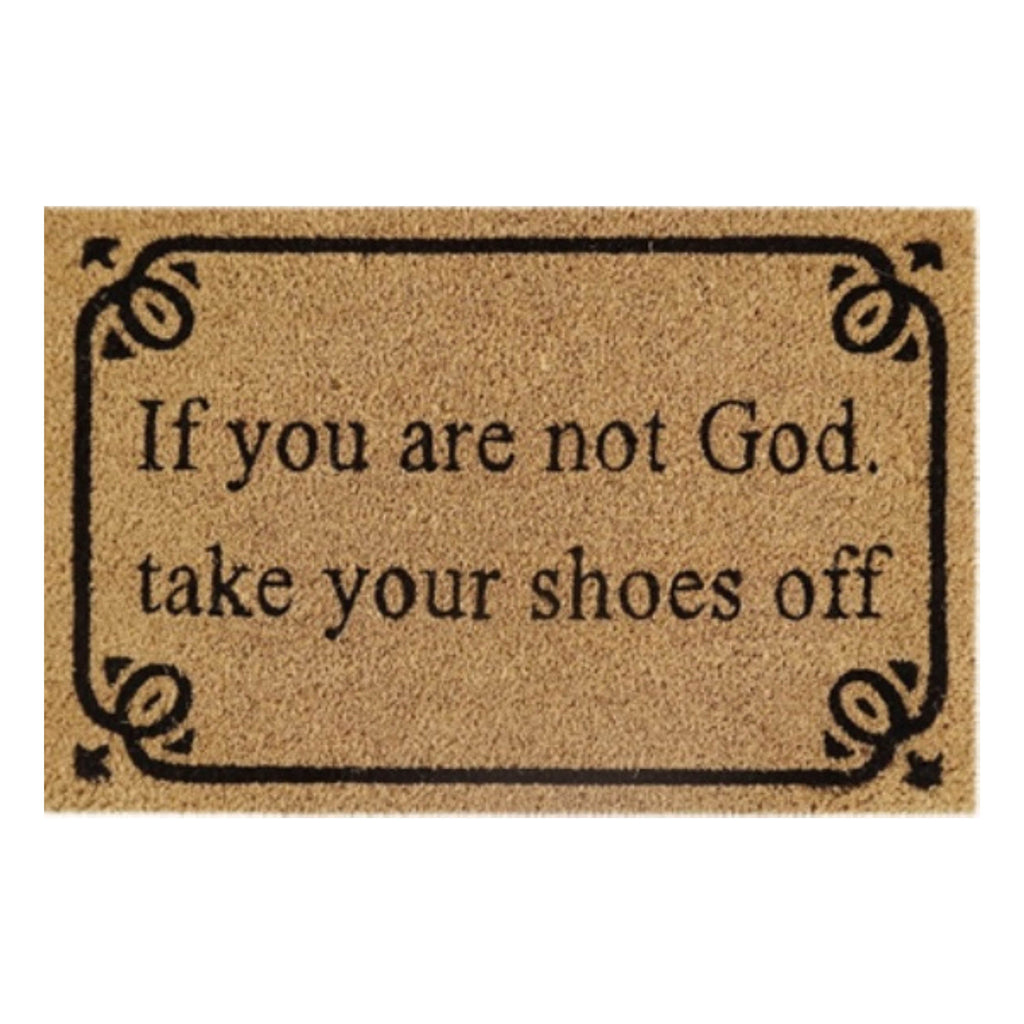 Doormat 60cm x 40cm - 'If You Are Not God Take Your Shoes Off'
