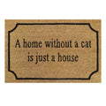 Doormat 60cm x 40cm - 'A Home Without A Cat Is Just A House'