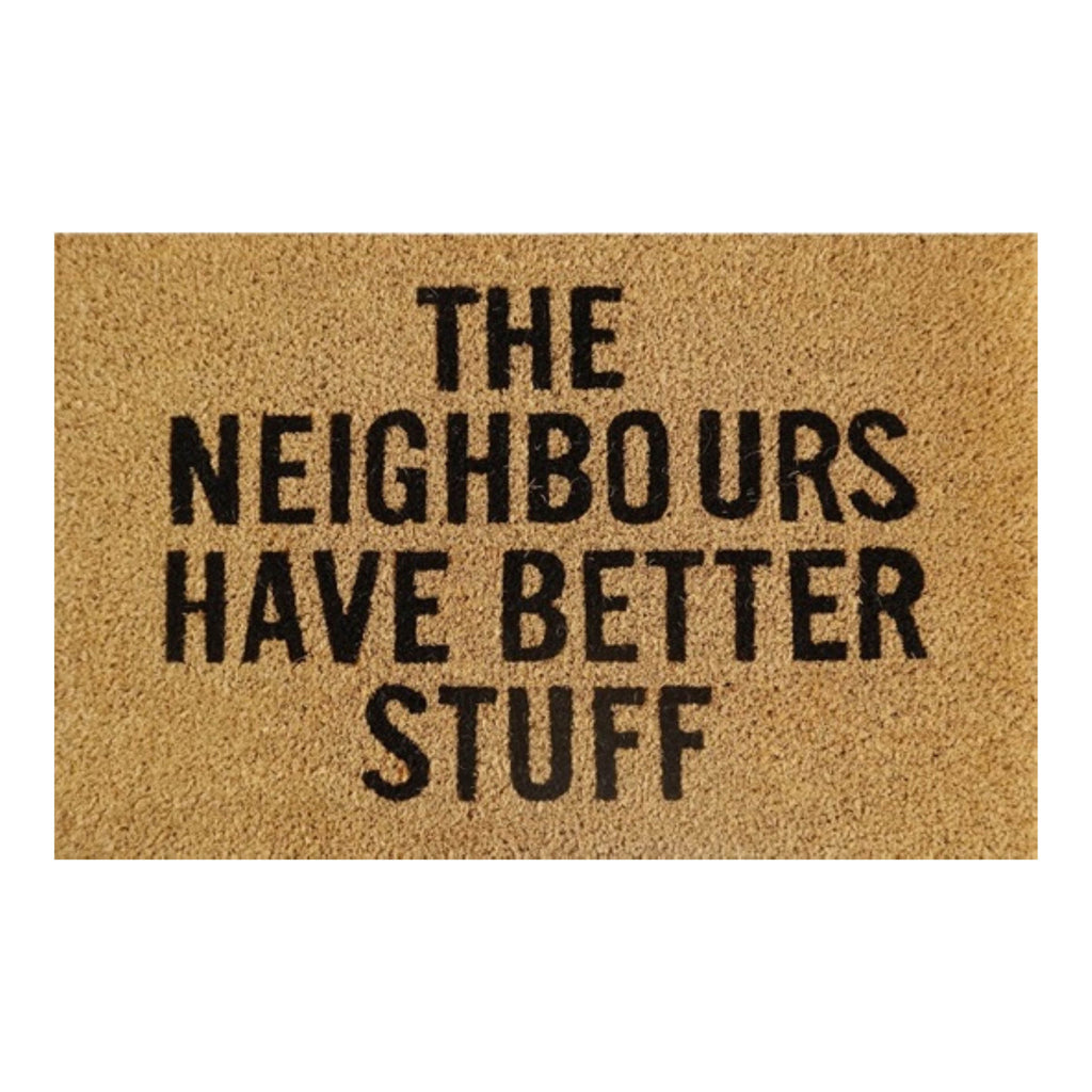 Doormat 60cm x 40cm - 'The Neighbours Have Better Stuff'