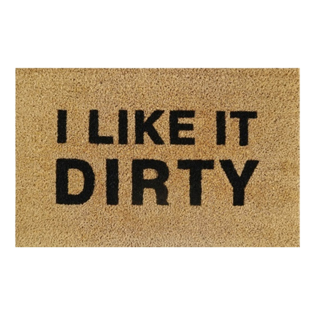 Doormat 60cm x 40cm - 'I Like It Dirty'