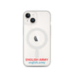 ENGLISH ARMY - MagSafe® Clear Case For iPhone®