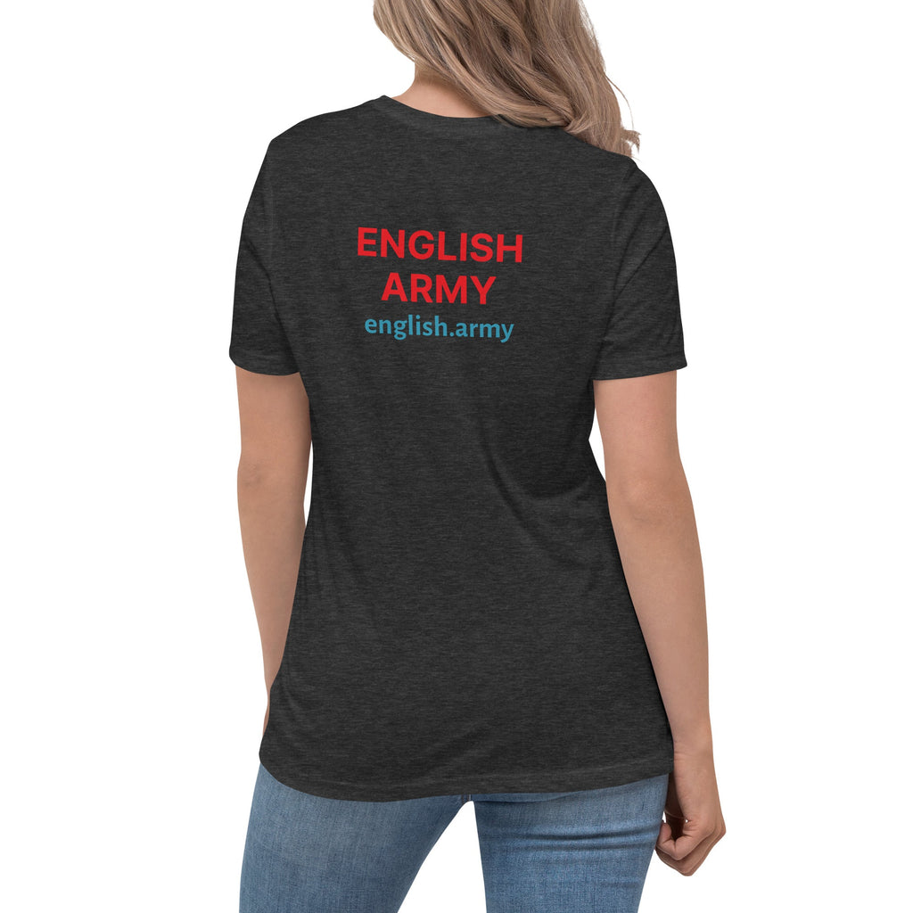 ENGLISH ARMY - Women's Relaxed T-Shirt